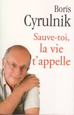 livre-sauve-toi-la-vie-t-appelle-boris-cyrulnik